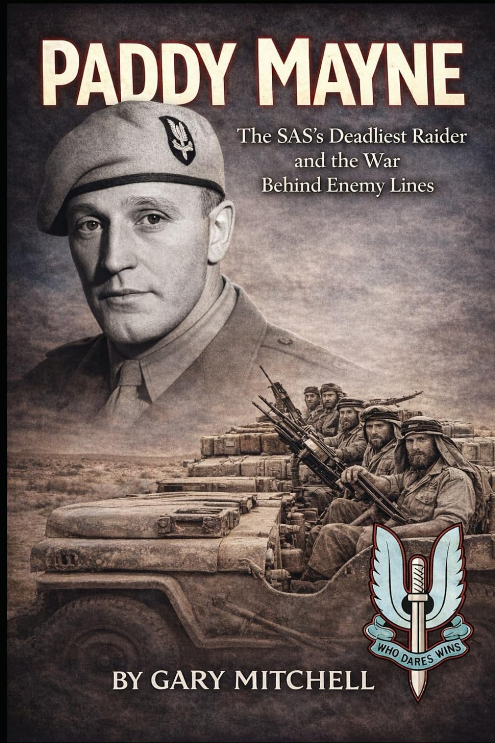 PADDY MAYNE: The SAS’s Deadliest Raider and the War Behind Enemy Lines (SAS Originals -Legends of the L Detachment: Founders of the SAS)