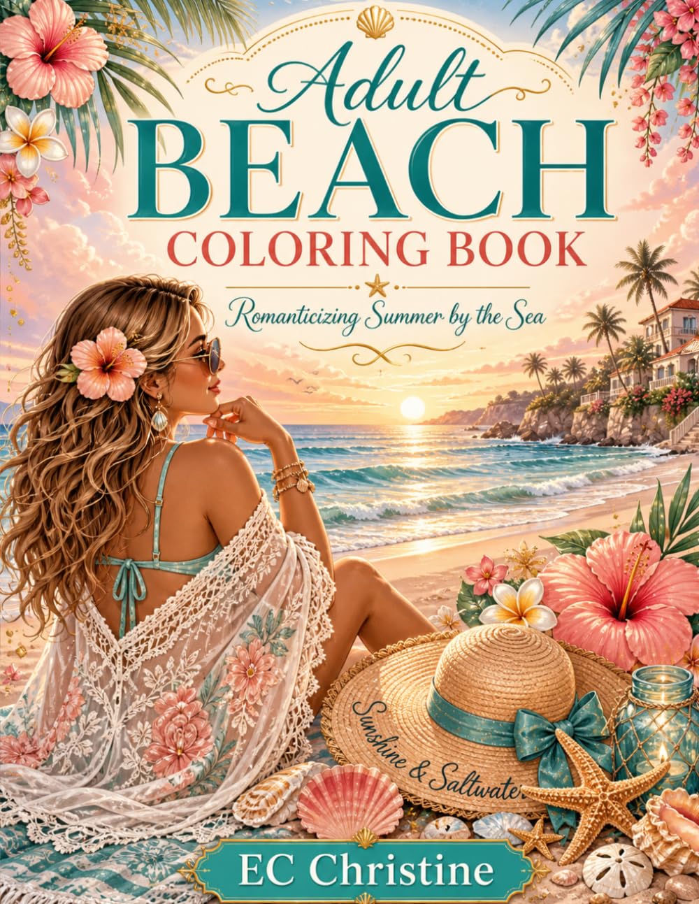Beach Bliss Coloring Book for Adults: Romanticize Summer! Relaxing Summer Ocean Scenes with Tropical Beaches, Palm Trees, Seashells, Dolphins, Coastal ... (Beach Bliss Adult Coloring Book Collection)