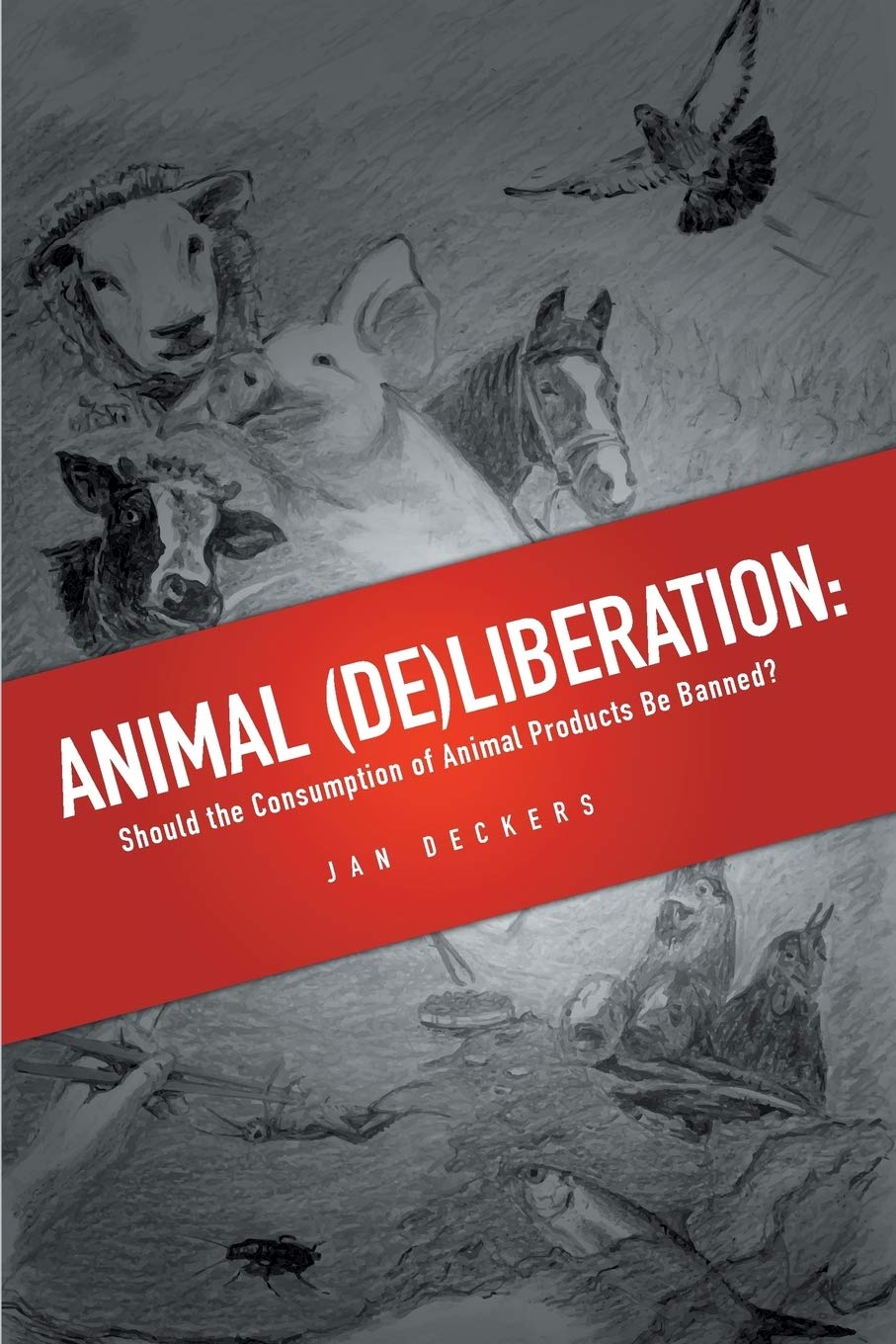 Buy Animal (De)liberation: Should the Consumption of Animal Products Be Banned? — BookShops.in