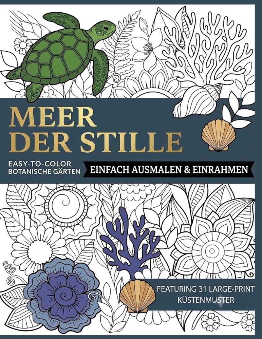 Meer der Stille – Malbuch zur Stressbewältigung Entspannende Ausmalbilder für Erwachsene mit maritimen Motiven, Achtsamkeit und innerer Ruhe: ... Ausmalbuch für Erwachsene zur Entspann