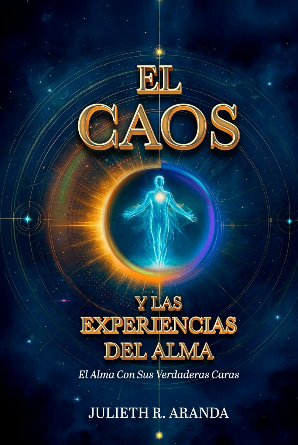 EL CAOS Y LAS EXPERIENCIAS DEL ALMA: El Alma Con Sus Verdaderas Caras
