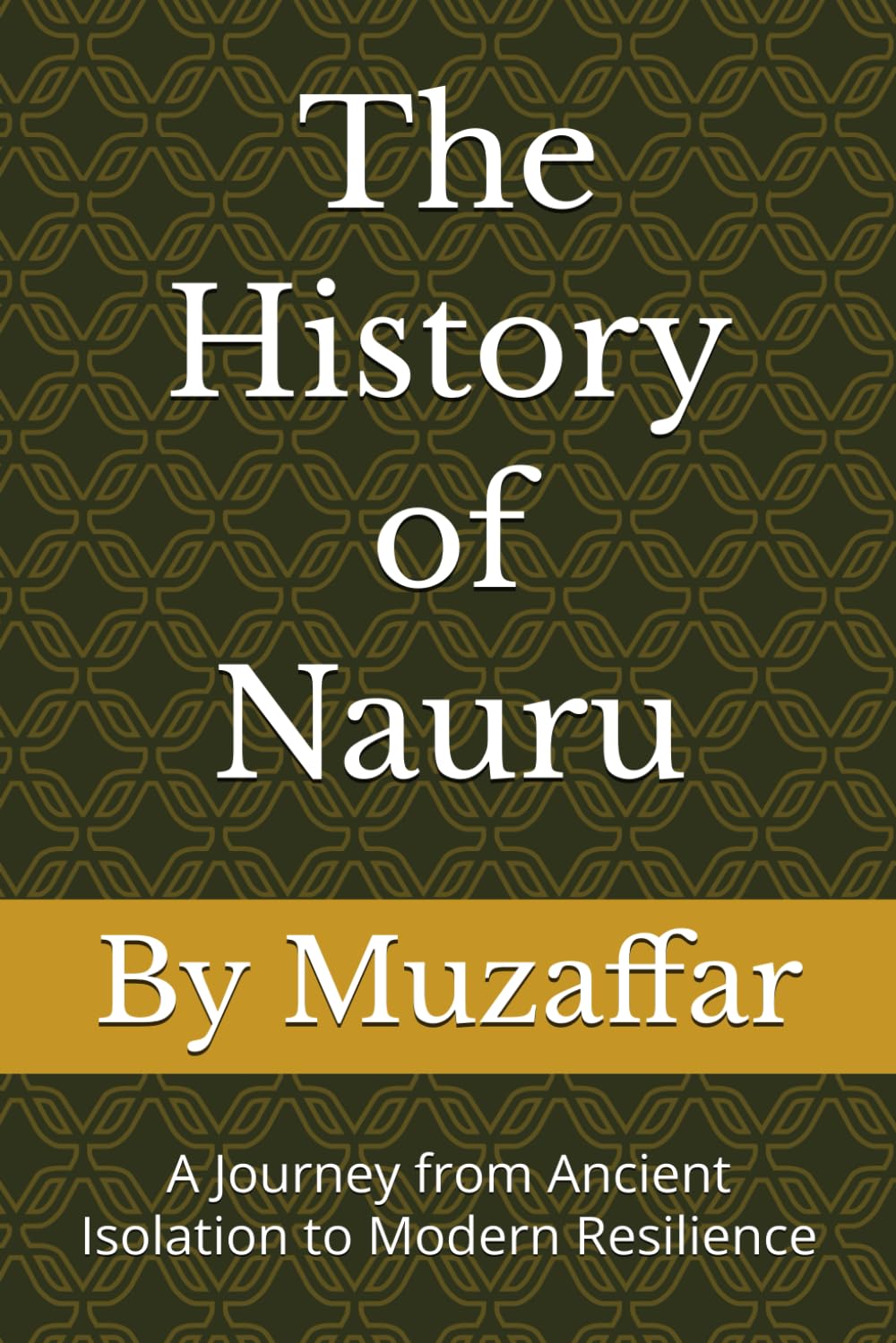 The History of Nauru: A Journey from Ancient Isolation to Modern Resilience (history books)