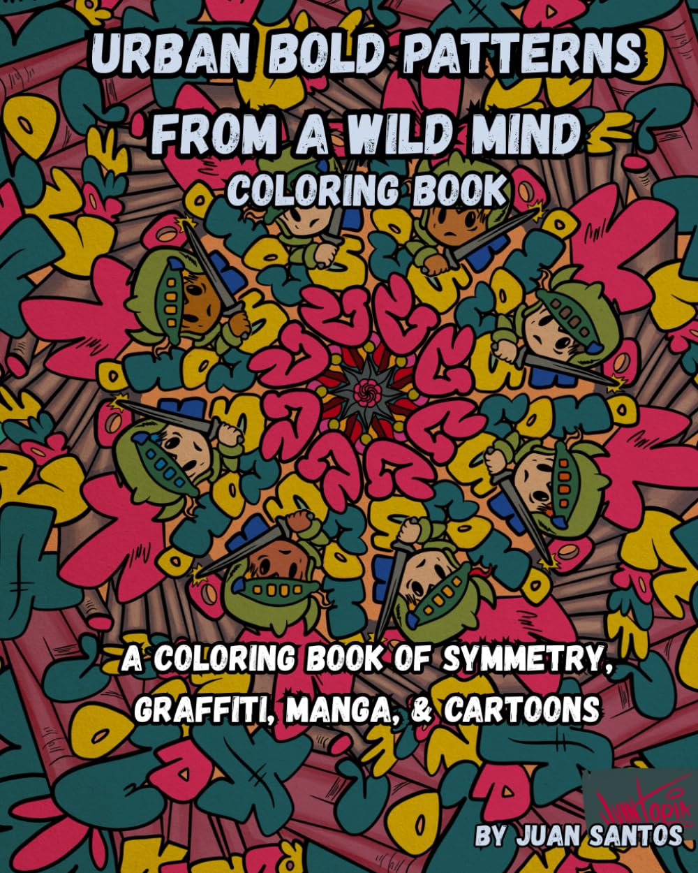 Urban Bold Patterns from a Wild Mind: An Adult coloring book of symmetrical illustrations of graffiti, anime inspired illustrations