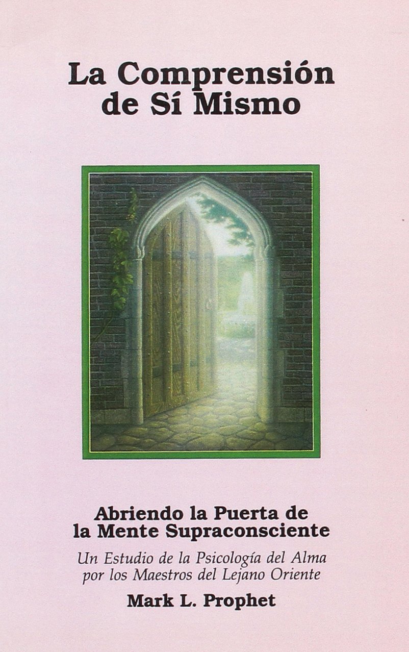La Comprensión de Sí mismo: Abriendo la puerta de la mente supraconsciente (CRISOPEYA)