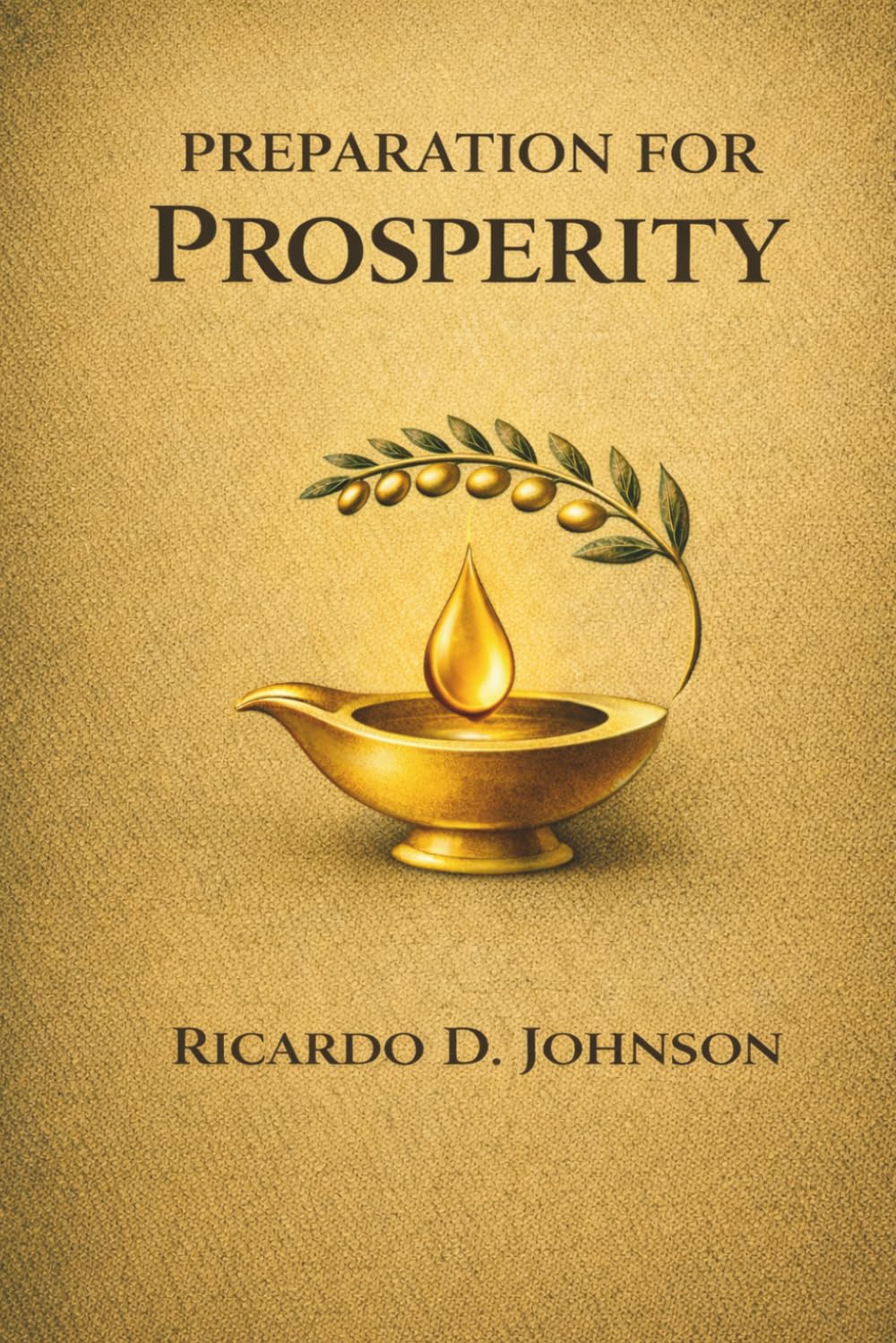 Preparation for Prosperity: A Biblical Guide to Financial Freedom, Stewardship, and a Transformed Life