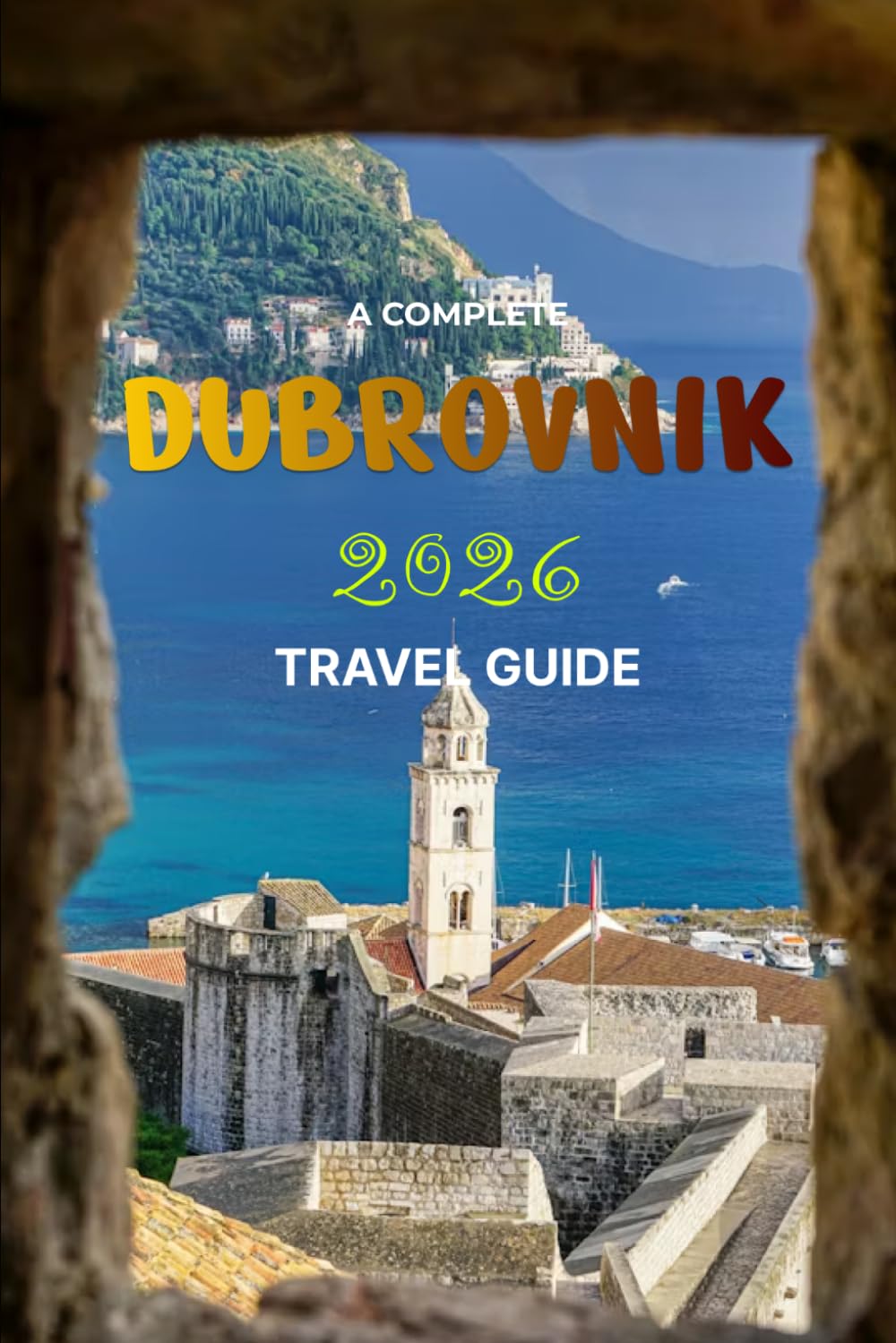 DUBROVNIK TRAVEL GUIDE 2026 (Pathfinders: Ultimate Travel Guides)