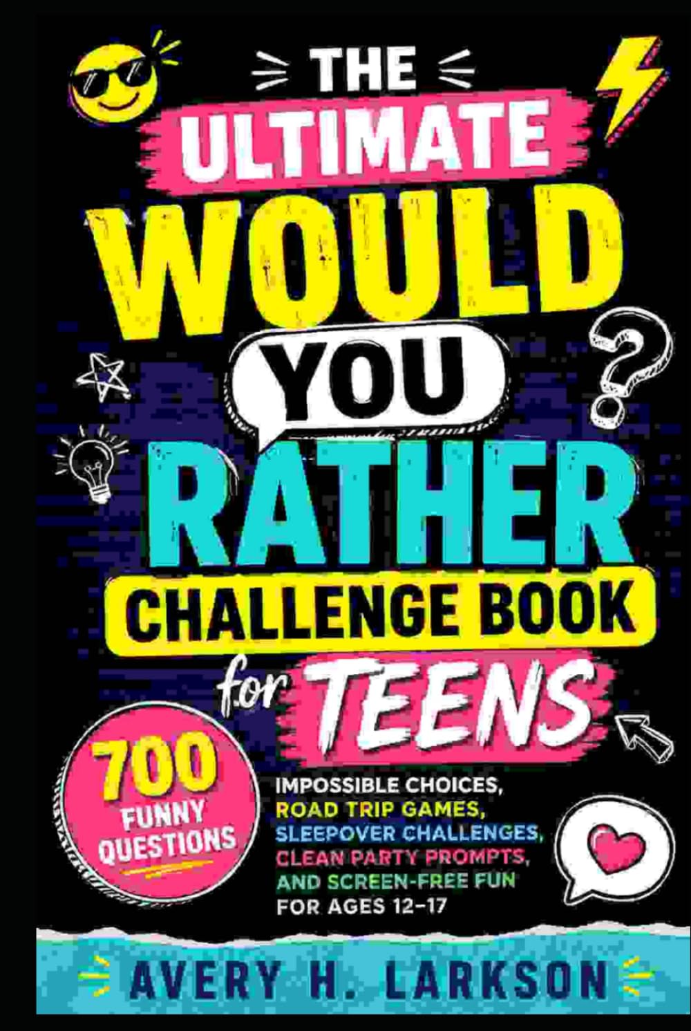 The Ultimate Would You Rather Challenge Book for Teens