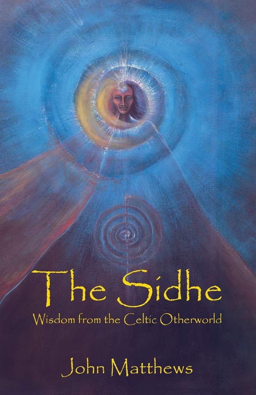 The Sidhe: Wisdom from the Celtic Otherworld Paperback – May 1, 2004