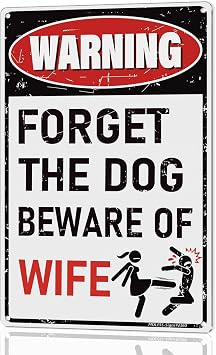 8x12 Metal Sign | Funny Man Cave Decor Forget Dog Beware Wife, 2360 | Vintage Wall Decor; Garage Signs & Man Cave Accessories; Gift Option for Men & Mancave Owners; Indoor/Outdoor Aluminum