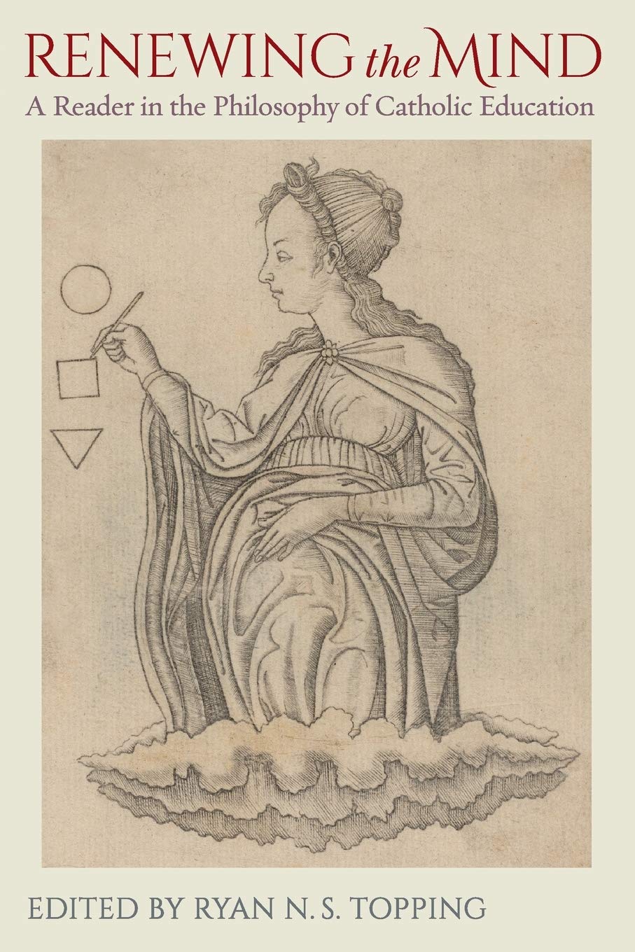 Renewing the Mind: A Reader in the Philosophy of Catholic Education