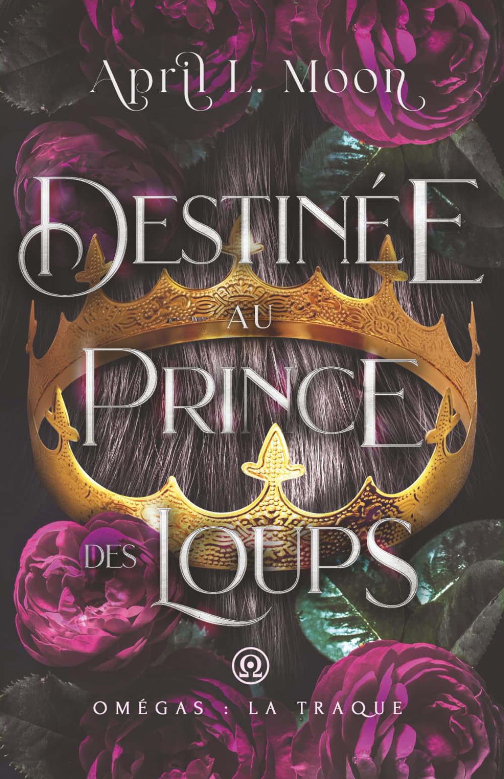 Destinée Au Prince Des Loups: Une romance paranormale d’âmes sœurs métamorphes: 1 (Omégas : La Traque)
