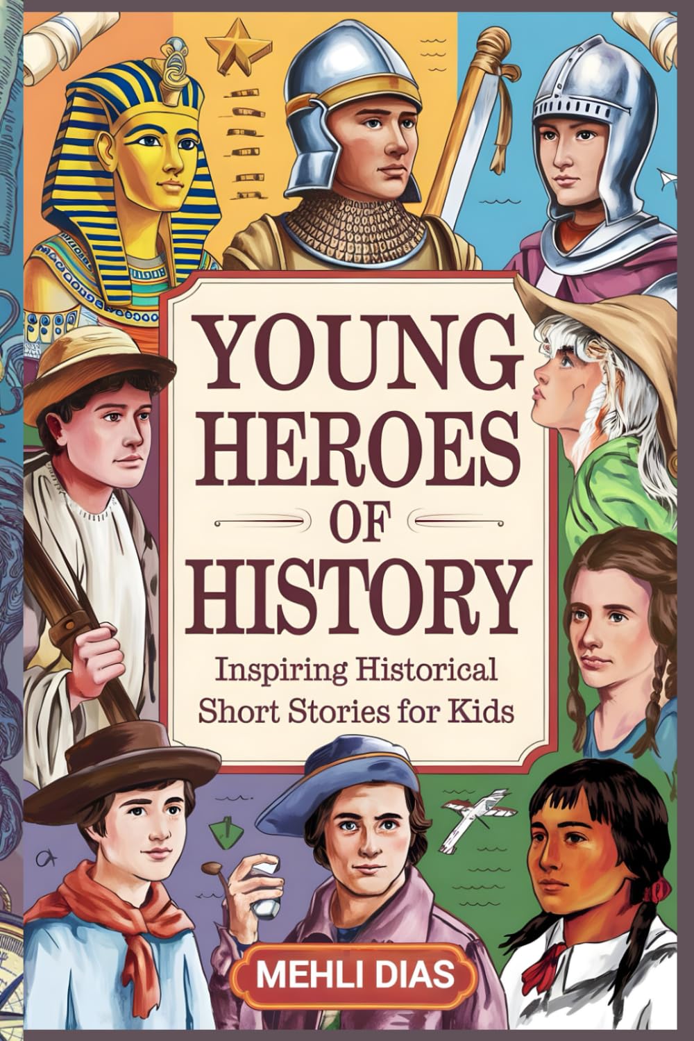 Young Heroes of History: Inspiring Historical Short Stories for Kids