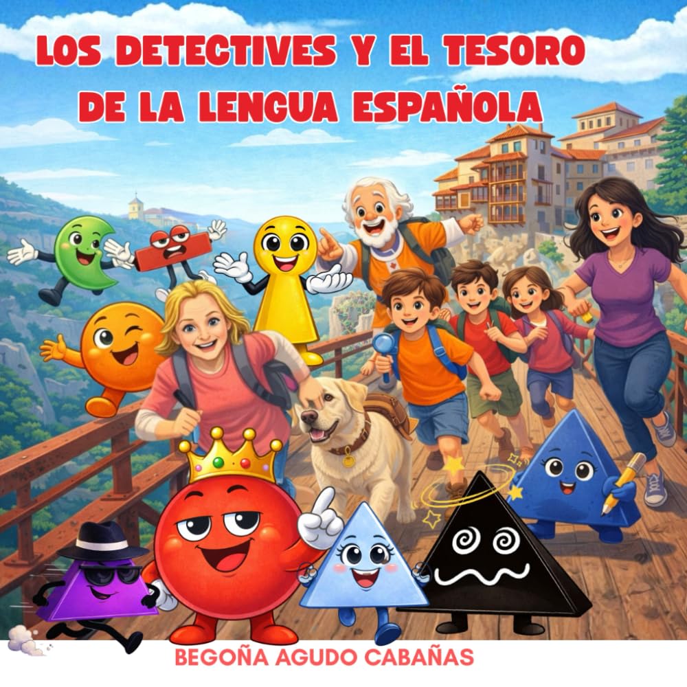 LOS DETECTIVES Y EL TESORO DE LA LENGUA ESPAÑOLA: Una aventura al corazón de la gramática para jóvenes detectives de la lengua