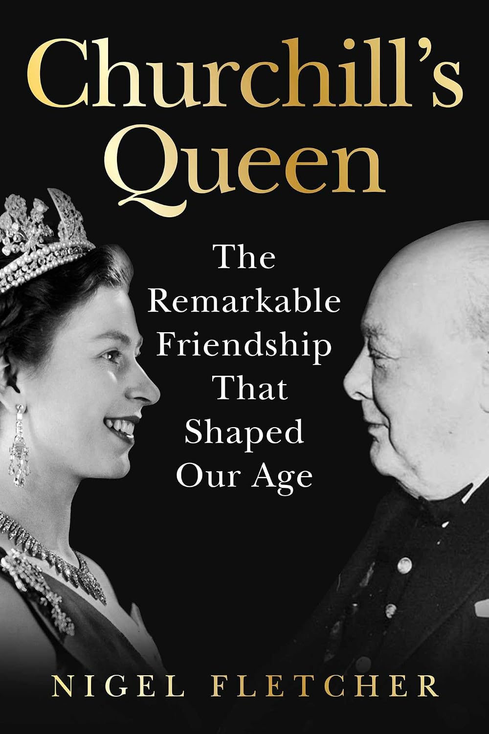 Churchill's Queen: The Remarkable Friendship that Shaped an Era