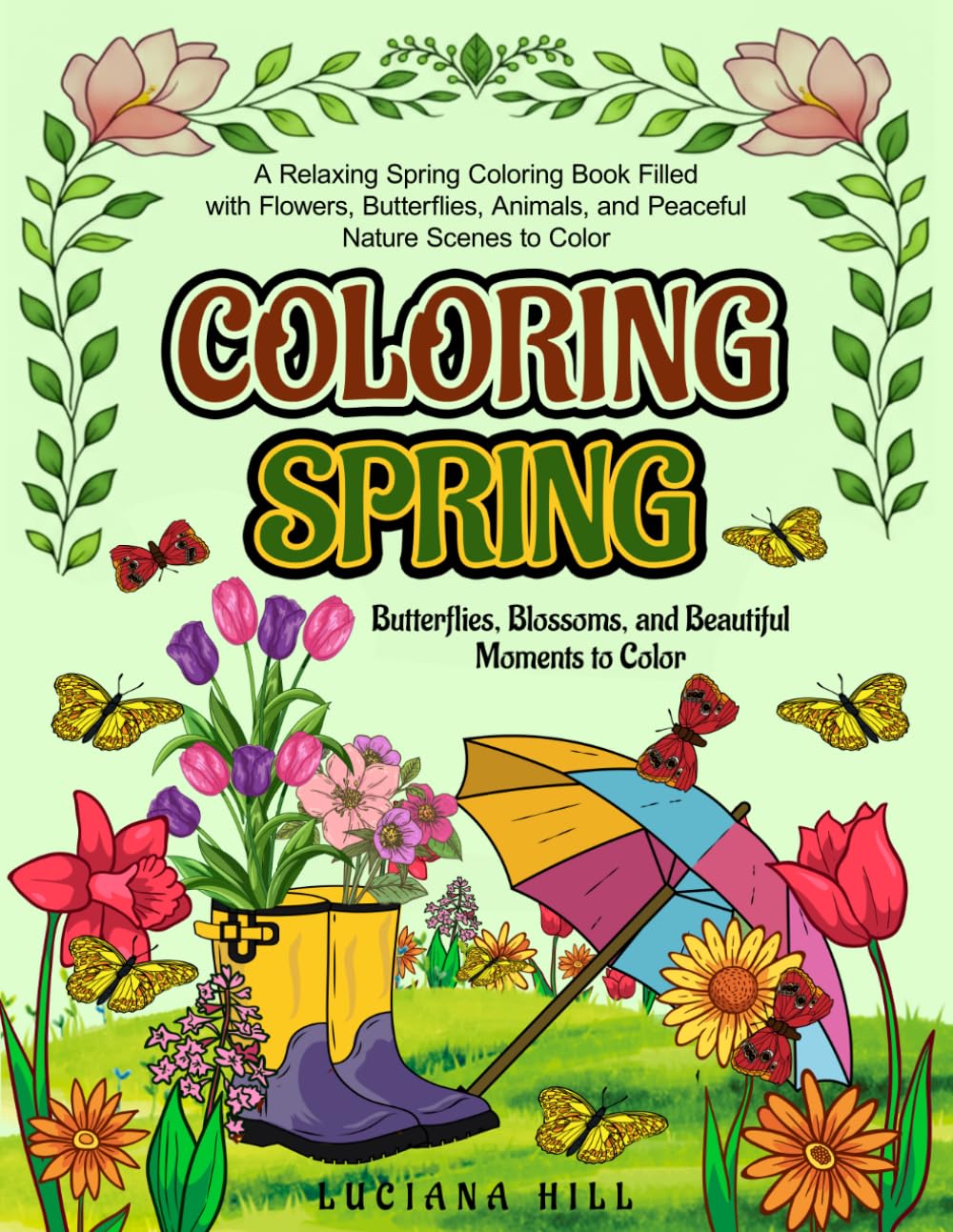 Coloring Spring: Butterflies, Blossoms, and Beautiful Moments to Color