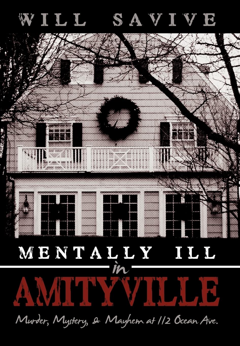 Mentally Ill in Amityville: Murder, Mystery, & Mayhem at 112 Ocean Ave.