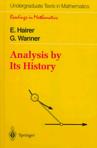Analysis by Its History (Undergraduate Texts in Mathematics)