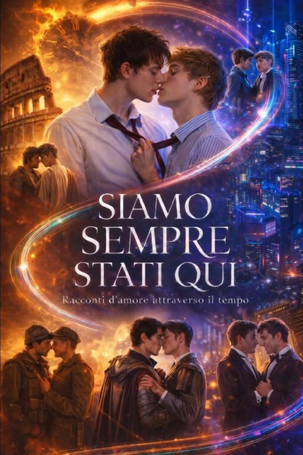 SIAMO SEMPRE STATI QUI: RACCONTI D'AMORE (GAY) ATTRAVERSO IL TEMPO