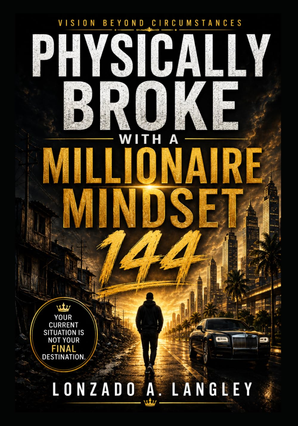 Physically Broke With a Millionaire Mindset 144