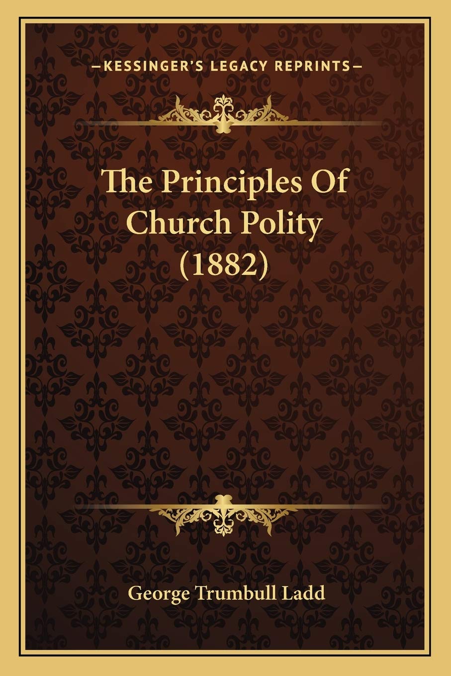 The Principles Of Church Polity (1882)