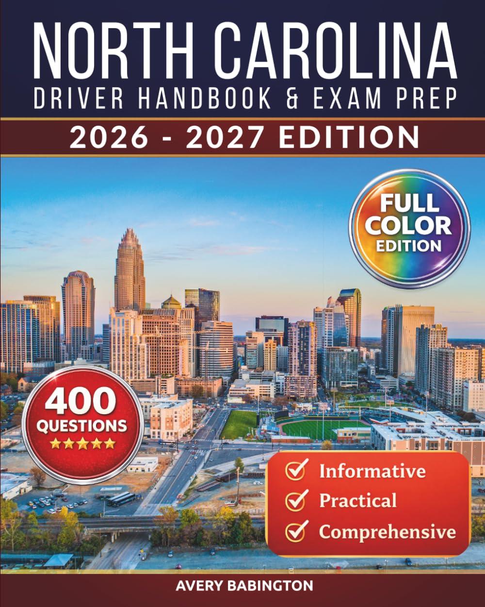 North Carolina Driver Handbook & Exam Prep: 400 Practice Questions, Road Signs Guide & Complete Study Manual for the North Carolina DMV Permit Test (FULL COLOR EDITION)