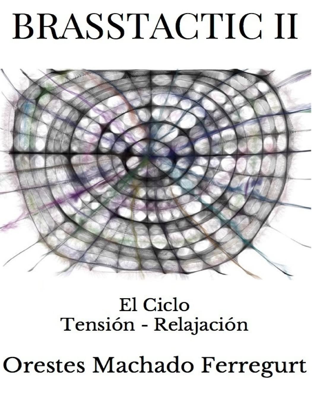 Brasstactic II: El Ciclo Tensión - Relajación: Volume 2