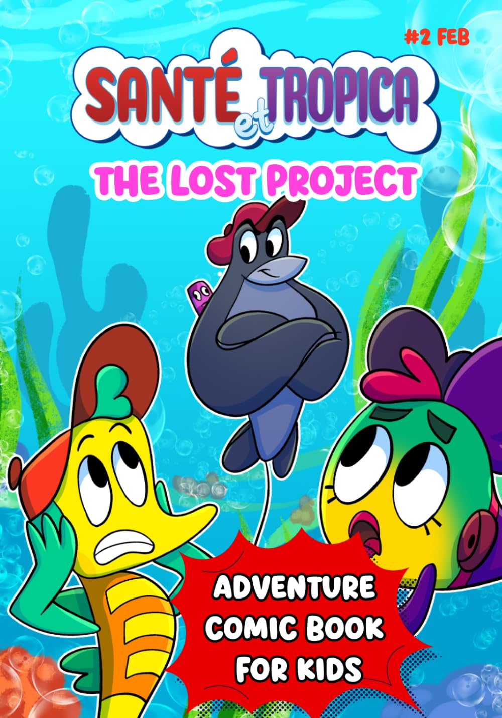 Santé et Tropica: The Lost Project – An Adventure Comic Book for Kids Ages 1–5 | 28 Page Illustrated Toddler Comic
