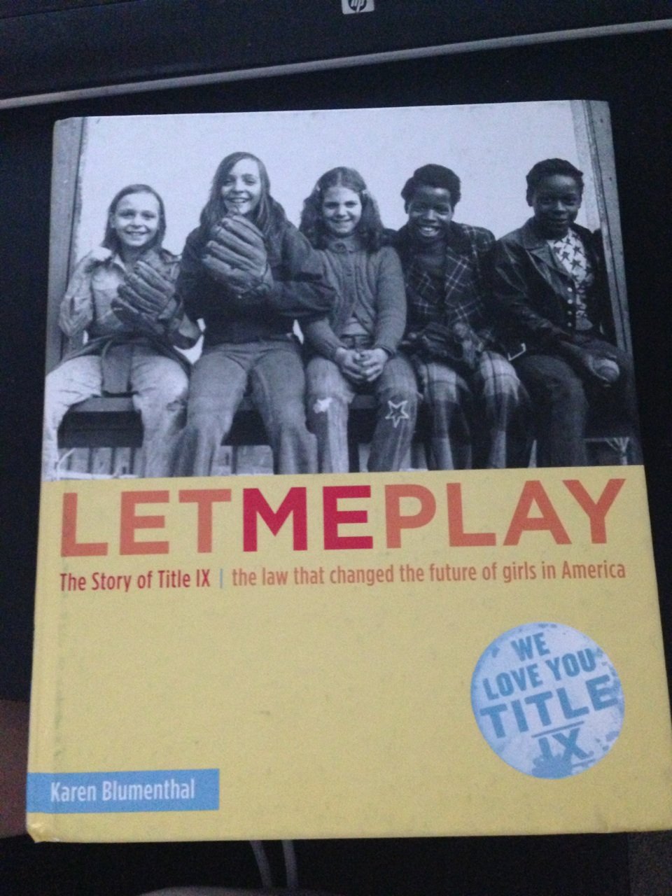 Let Me Play: The Story of Title IX: The Law That Changed the Future of Girls in America