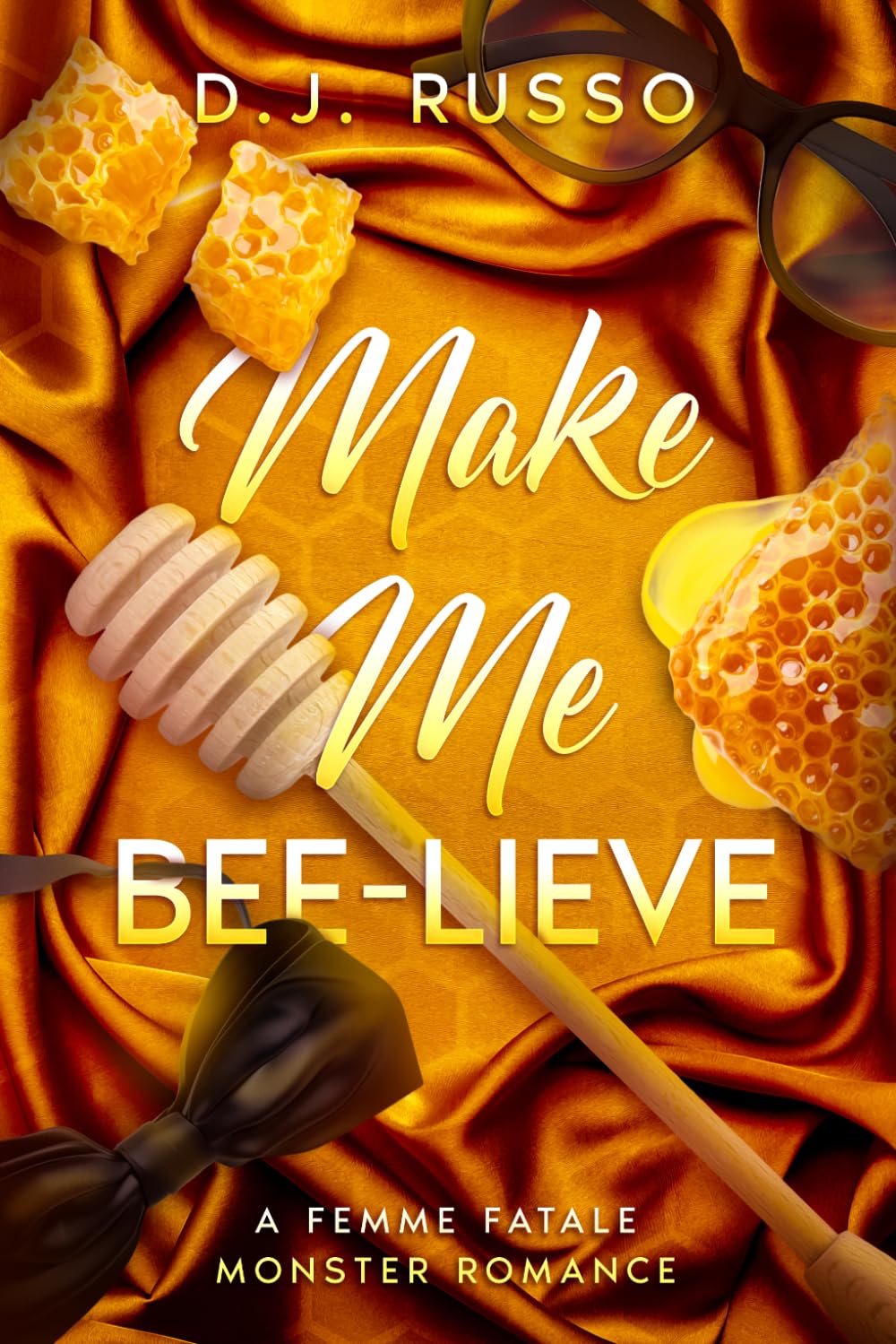 Make Me Bee-lieve: A Femme Fatale Monster Romance: Original cover edition