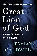 Great Lion of God: A Novel About Saint Paul