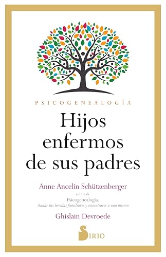 HIJOS ENFERMOS DE SUS PADRES: Psicogenealogía (SIN COLECCION)
