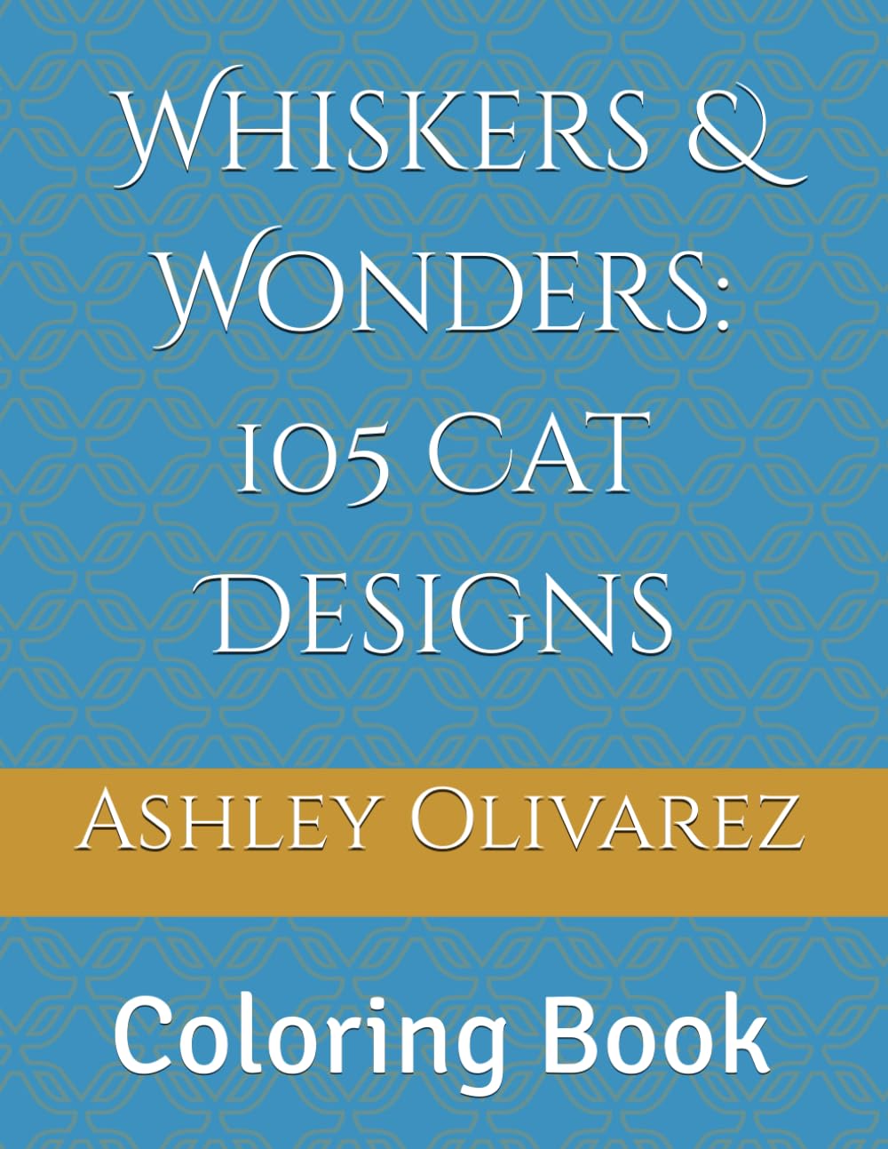 Whiskers & Wonders: 105 Cat Designs: Coloring Book
