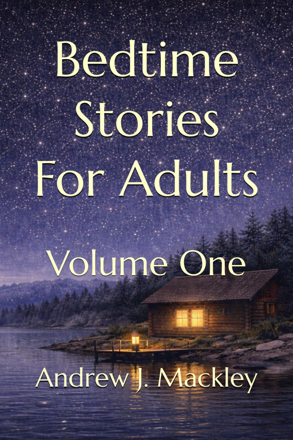 Bedtime Stories For Adults: Volume One