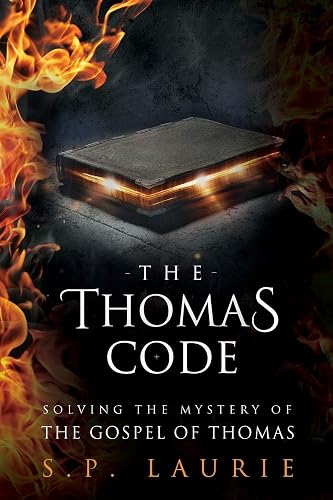 The Thomas Code: Solving the mystery of the Gospel of Thomas