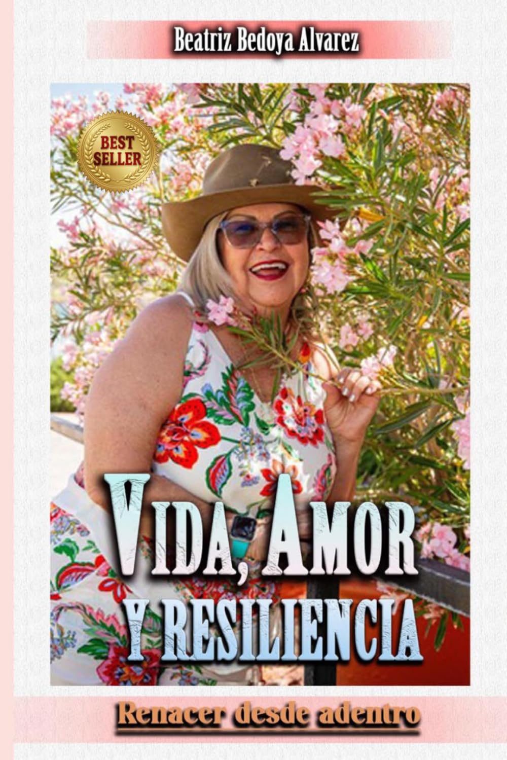 Vida, Amor y Resiliencia: Renacer desde adentro: Una historia real de superación, sanación emocional y transformación personal