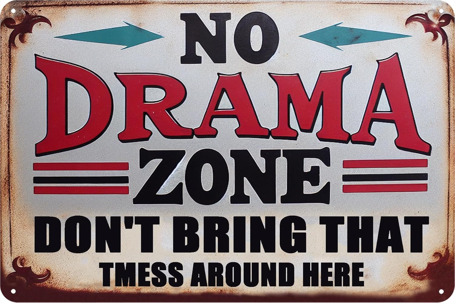 SMAZDFXX Vintage Decor Metal Sign Man Cave Garage NO DRAMA ZONE DON'T BRING THAT TMESS AROUND HERE Funny Tin Signs Wall for Bars Restaurants Cafes Pubs Accessories Poster 5.5"x8"