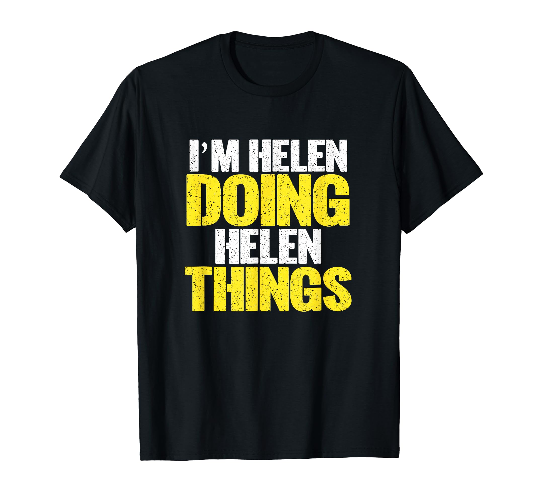 I'm Helen Doing Helen Things Funny Name Sarcastic T-Shirt