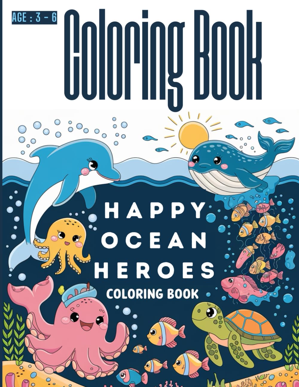 Happy Ocean Heroes Coloring Book: Sea Creatures to Color and Laugh With for Kids Ages 4-8