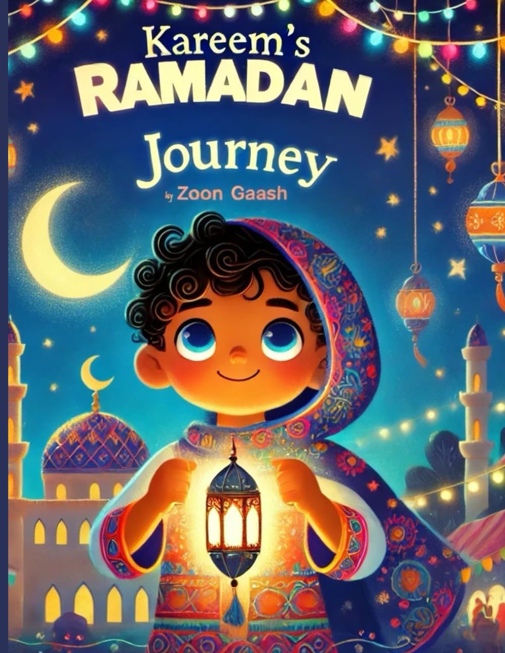 Kareem's Ramadan Journey: "Gift of Ramadan: A Heartwarming Children's Tale of Faith, Family, and the Joy of Giving"