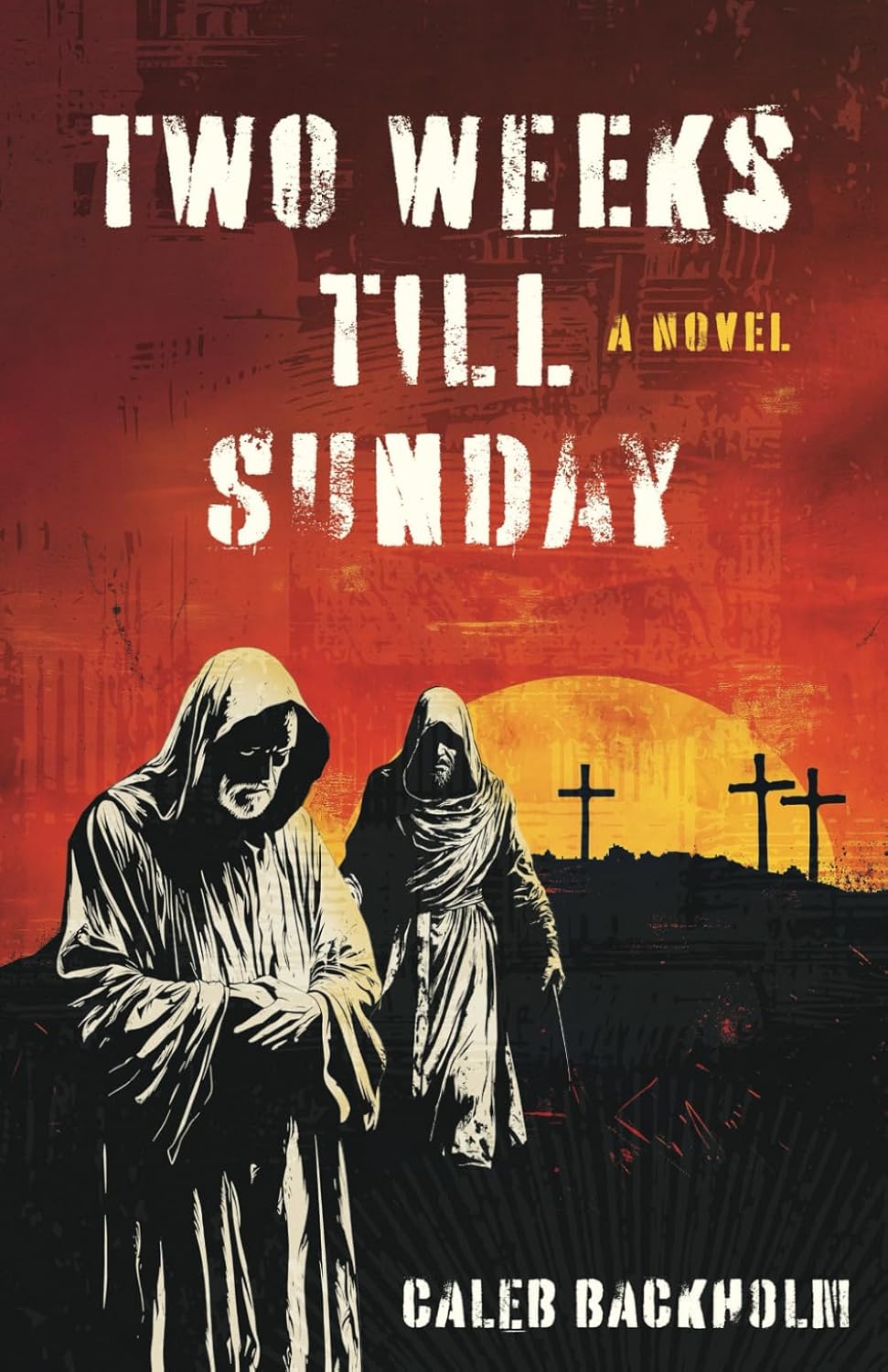 Amazon.com: Two Weeks Till Sunday: The High-Stakes Drama and Message of Jesus’ Final Days ...
