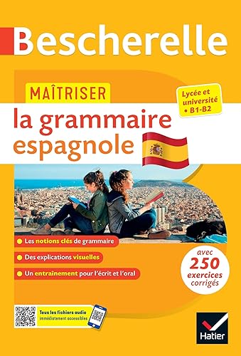 Bescherelle - Maîtriser la grammaire espagnole (grammaire &amp; exercices): lycée, classes préparatoires et université (B1-B2)