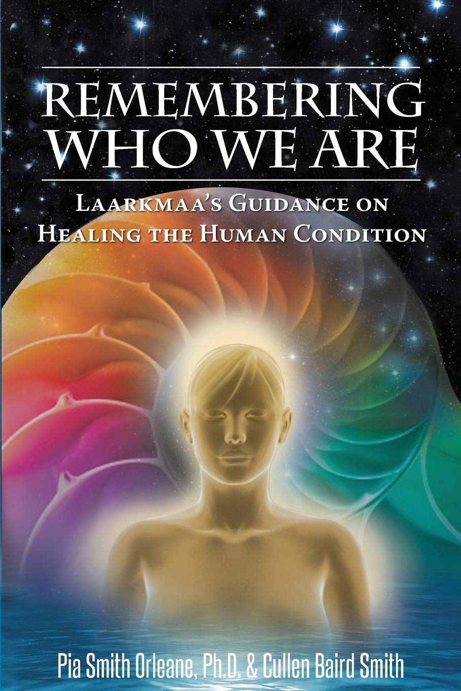 Remembering Who We Are: Laarkmaa's Guidance on Healing the Human Condition (2) (Wisdom from the Stars)