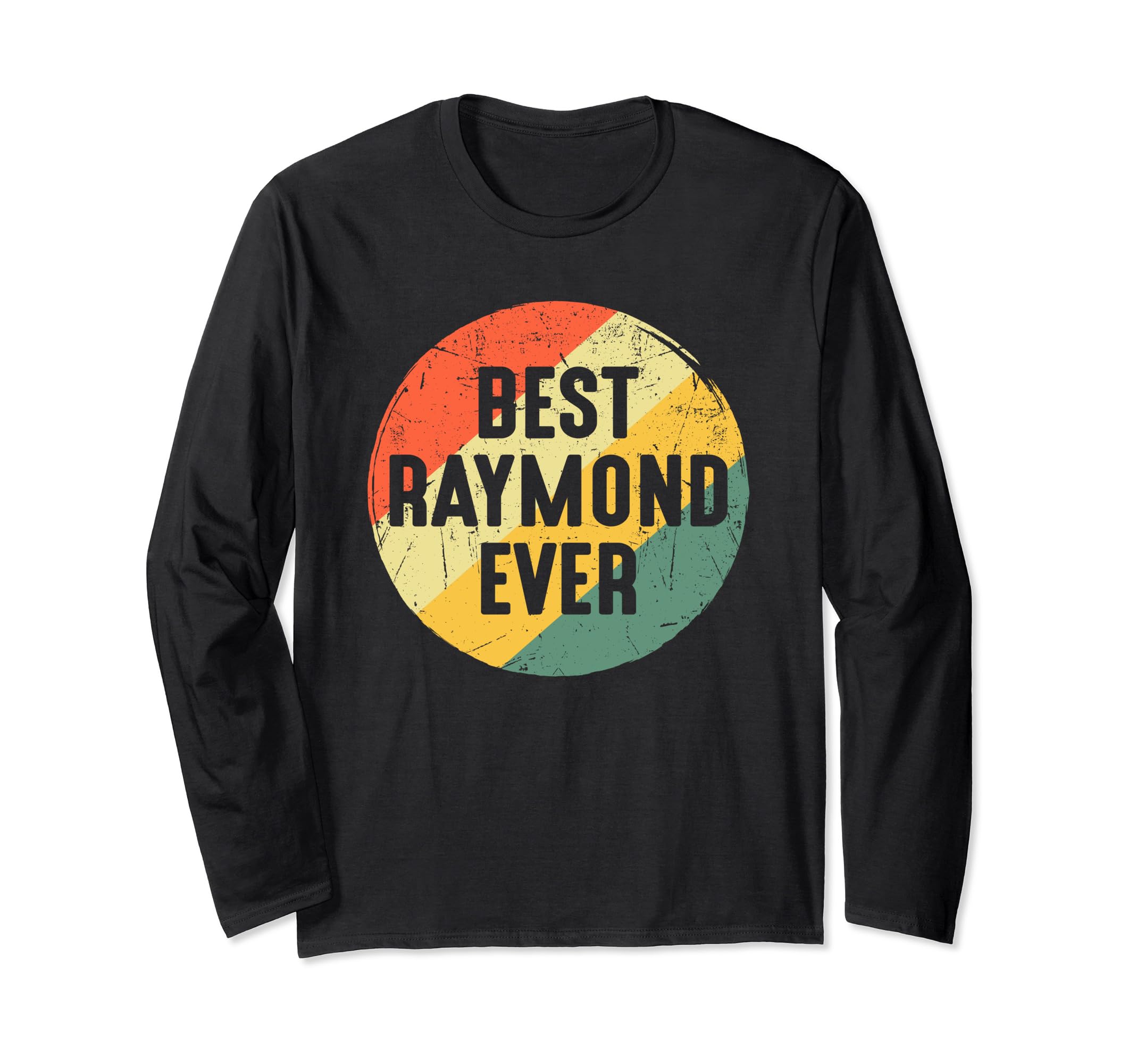 Christmas Birthday Gifts For RaymondFunny Christmas Birthday Gift For Raymond Best Raymond Ever Long Sleeve T-Shirt