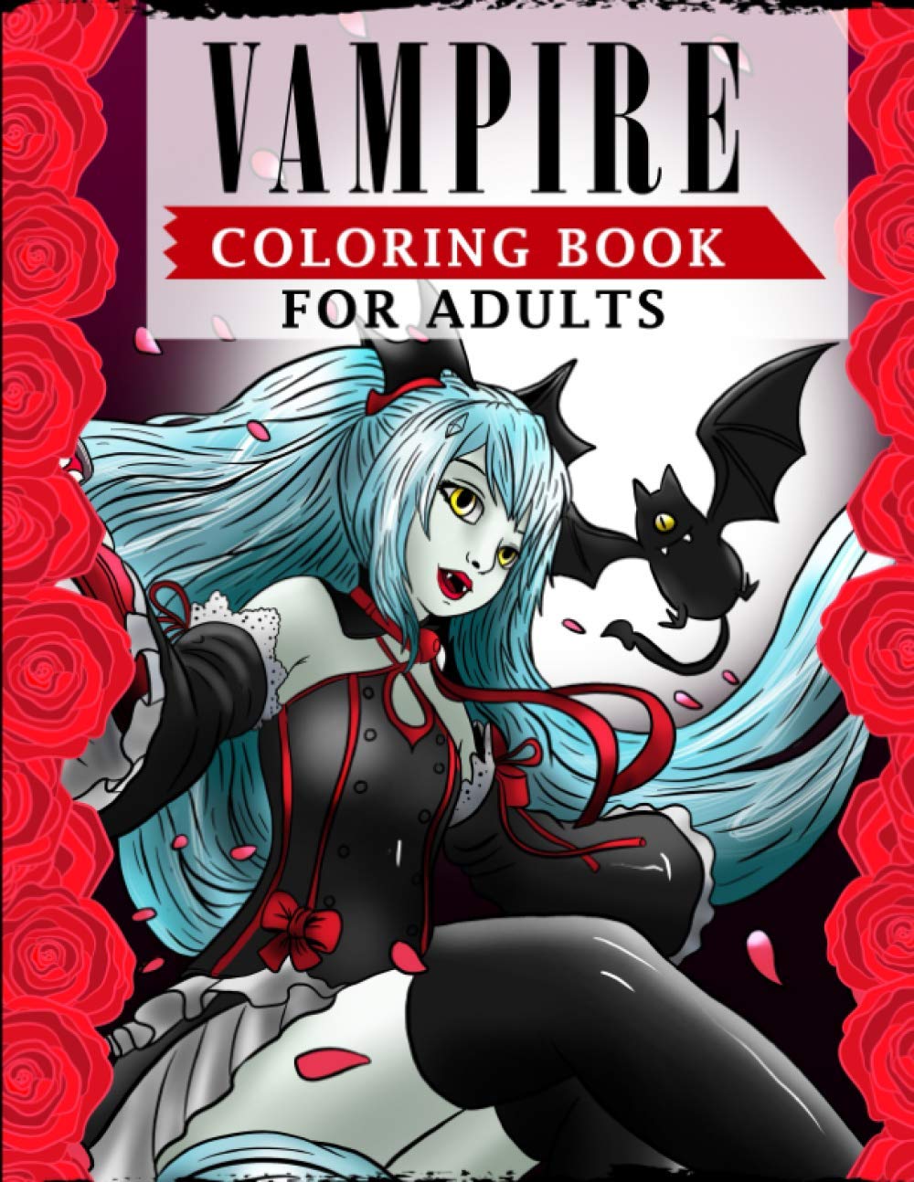 Vampire Coloring Book For Adults: An Adult Coloring Book Featuring Magical and Sexy Vampires with Dark & Gothic Fantasy