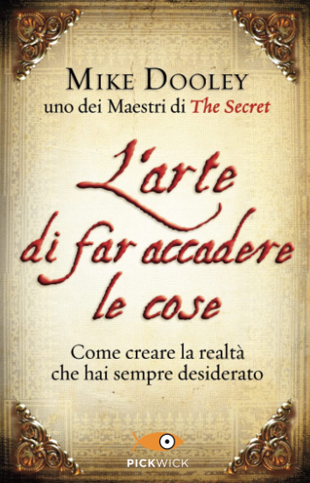 L'arte di far accadere le cose