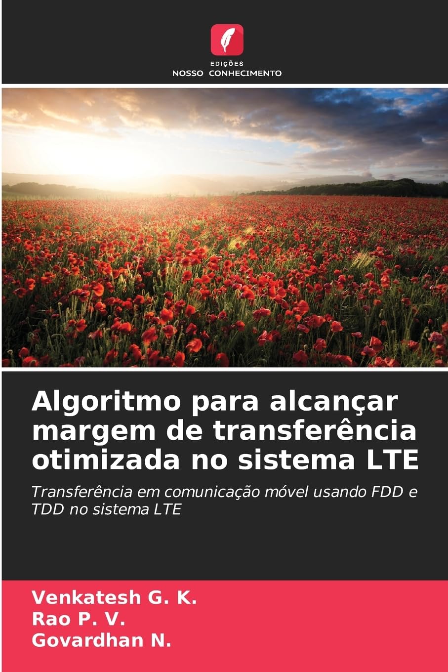 Algoritmo para alcançar margem de transferência otimizada no sistema LTE: Transferência em comunicação móvel usando FDD e TDD no sistema LTE