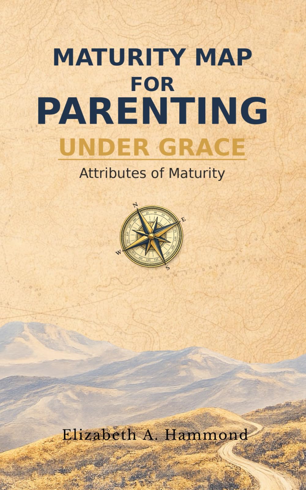 Maturity Map for Parenting Under Grace: Attributes of Maturity