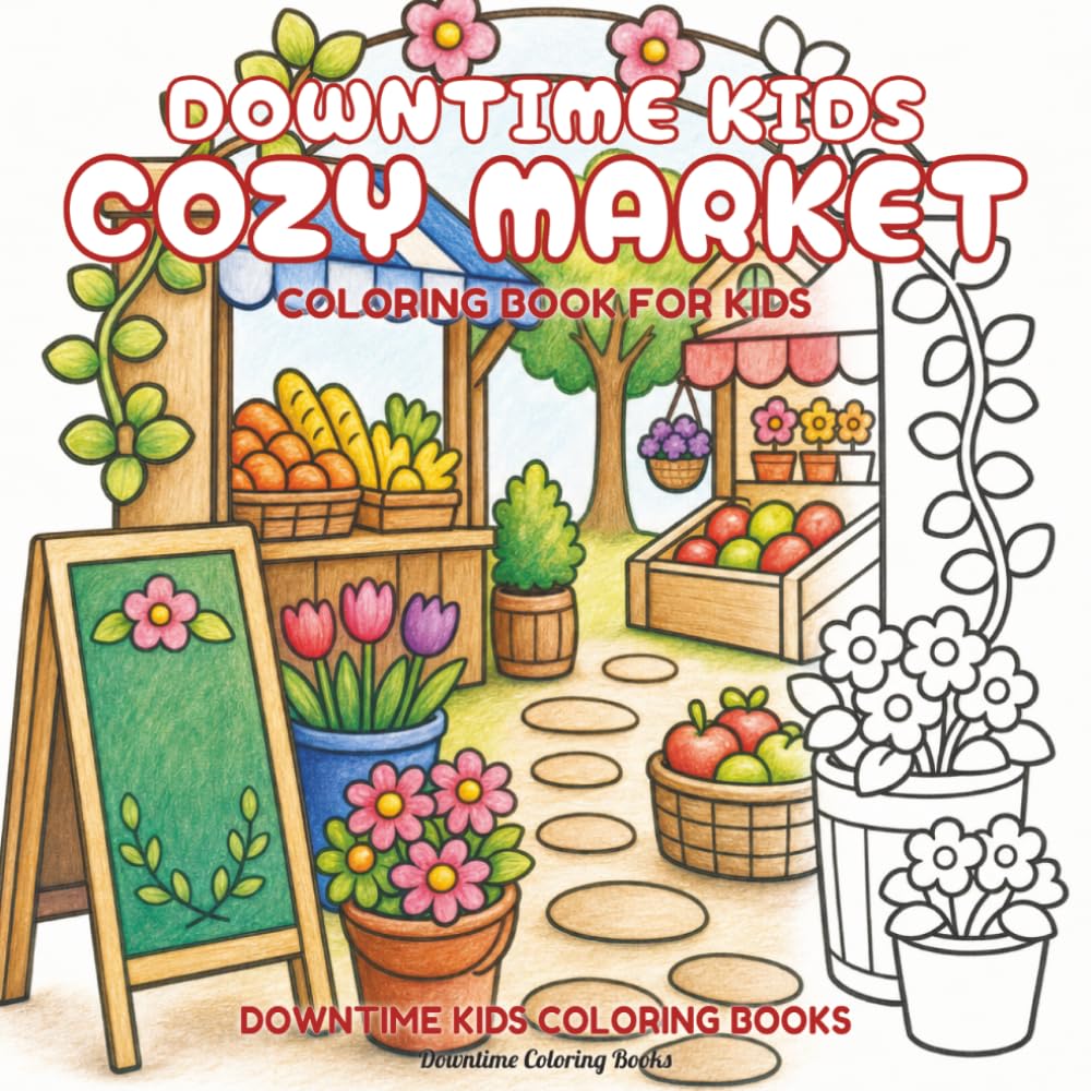 Downtime Kids Cozy Market: Coloring Book for Kids (Downtime Kids Coloring Books)