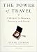 The Power of Travel: A Passport to Adventure, Discovery, and Growth