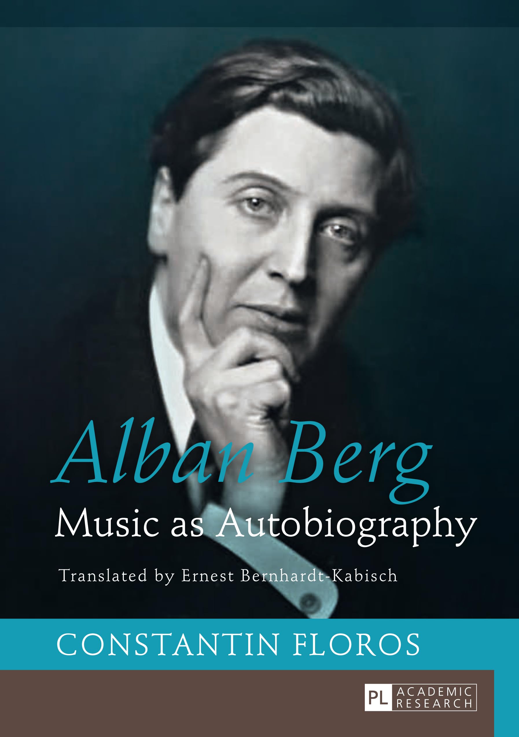 Alban Berg Music as Autobiography Ernest Bernhardt-Kabisch biographie opéra